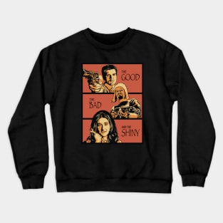 The Good, The Bad, And The Shiny | Firefly Crewneck Sweatshirt